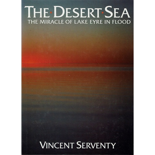 The Desert Sea. The Miracle Of Lake Eyre In Flood