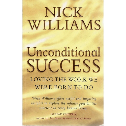 Unconditional Success. Loving The Work We Were Born To Do