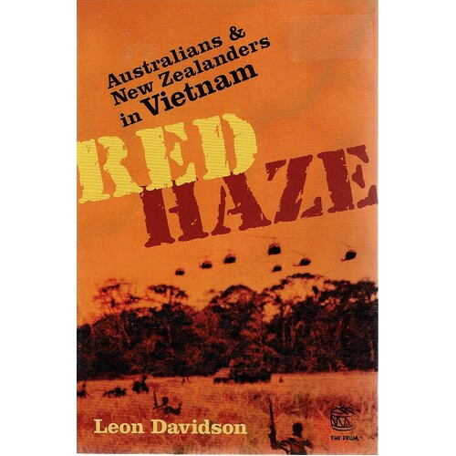 Red Haze. Australians And New Zealanders In Vietnam