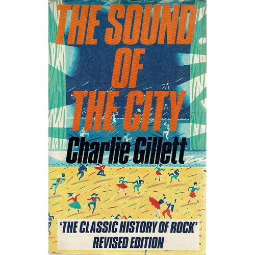 The Sound Of The City. The Classic History Of Rock