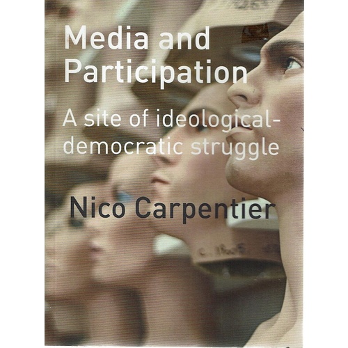 Media and Participation. A Site of Ideological Democratic Struggle