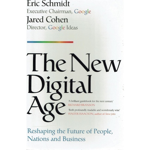 The New Digital Age. Reshaping The Future Of People, Nations And Business