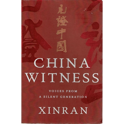 China Witness. Voices From A Silent Generation
