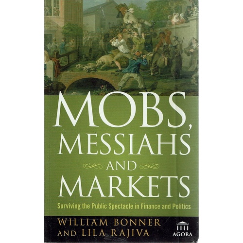 Mobs, Messiahs And Markets
