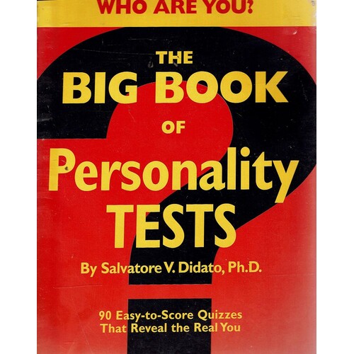 The Big Book of Personality Tests. 100 Easy To Score Personality Quizzes That Reveal the Real You
