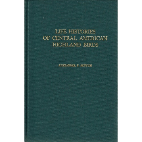Life Histories Of Central American Highland Birds