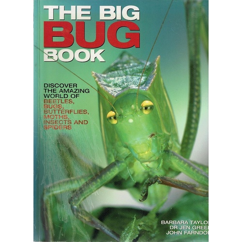 The Big Bug Book. Beetle, Bugs, Butterflies, Moths, Insects And Spiders