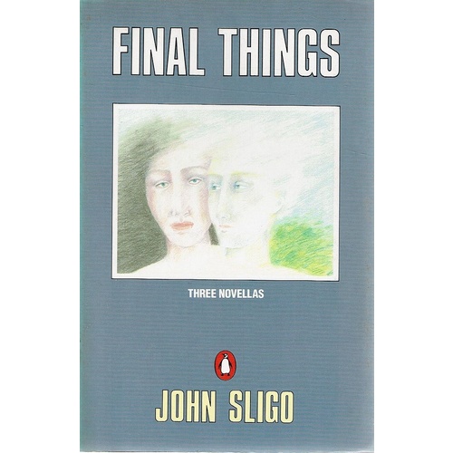 Final Things. Three Novellas