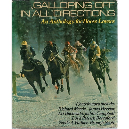 Galloping Off In All Directions. An Anthology For Horse Lovers