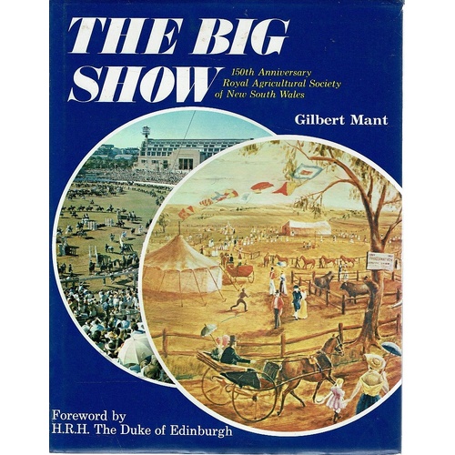 The Big Show. 150th Anniversary Royal Agricultural Soc. Of New South Wales