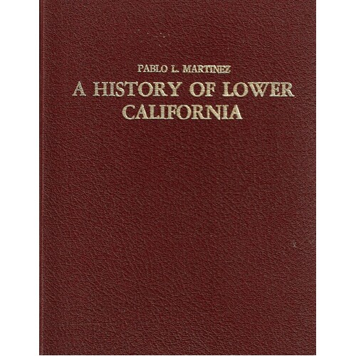 A History Of Lower California (The Only Complete And Reliable One)