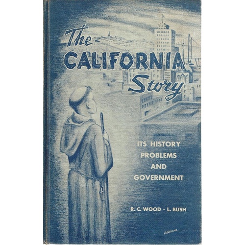 The California Story. The History, Problems, And Government