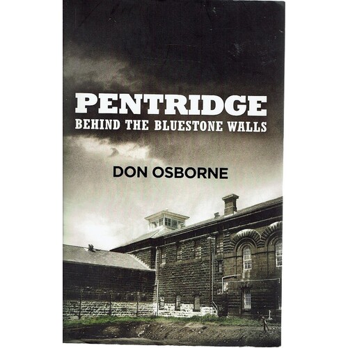 Pentridge. Behind The Bluestone Walls