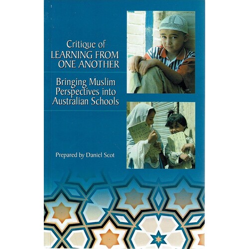 Critique Of Learning From One Another. Bringing Muslim Perspectives Into Australian Schools