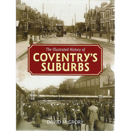 The Illustrated History Of Coventry's Suburbs