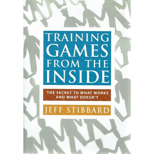 Training Games From The Inside. The Secret To What Works And What Doesn't
