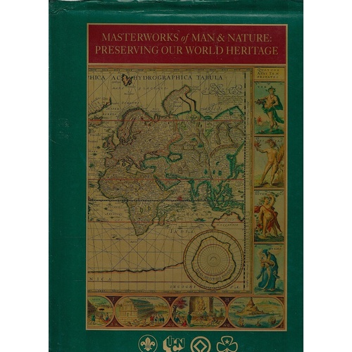 Masterworks Of Man And Nature. Preserving Our World Heritage
