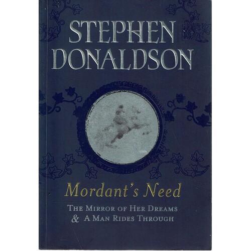Mordant's Need. The Mirror Of Her Dreams And A Man Rides Through