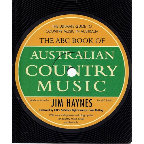 The Ultimate Guide To Country Music In Australia. The ABC Book Of Australian Country Music