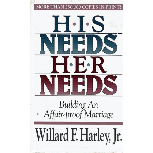His Needs Her Needs. Building An Affair Proof Marriage