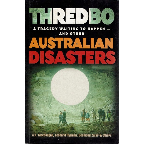 Australian Disasters. Thredbo. A Tragedy Waiting To Happen - And Others