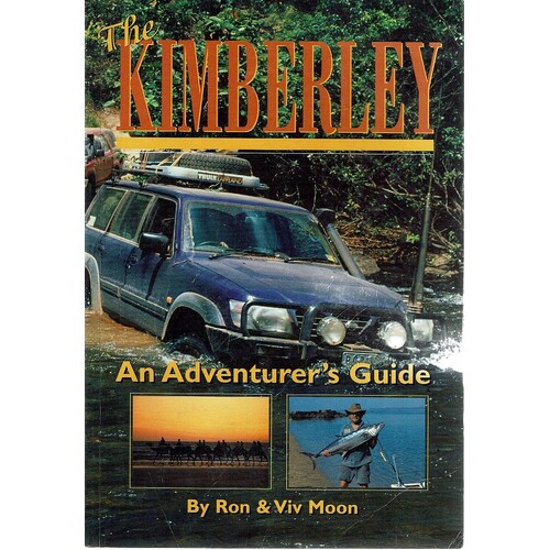 The Kimberley. An Adventurer's Guide