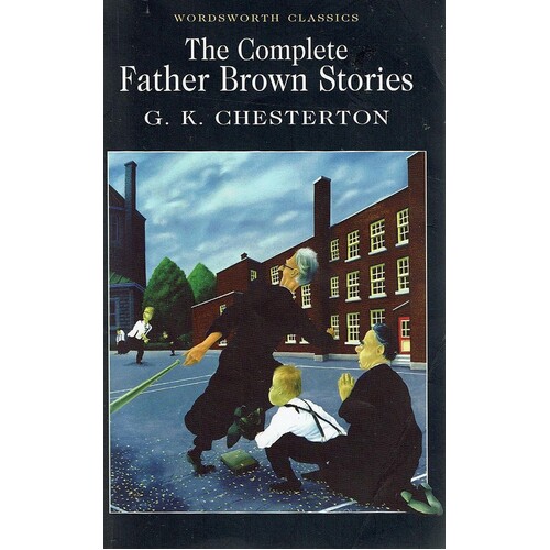 The Complete Father Brown Stories