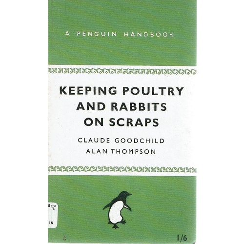 Keeping Poultry And Rabbits On Scraps