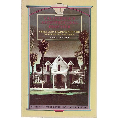 California's Architectural Frontier Style And Tradition In The Nineteenth Century