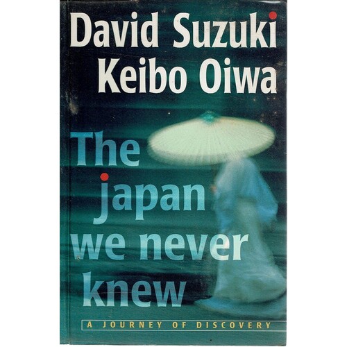 The Japan We Never Knew. A Journey Of Discovery