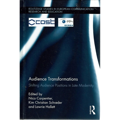 Audience Transformations. Shifting Audience Positions In Late Modernity