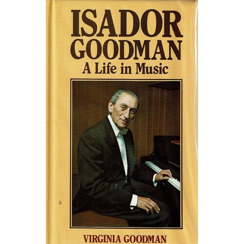 Isador Goodman. A Life In Music