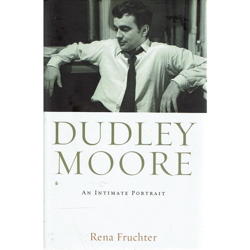 Dudley Moore. An Intimate Portrait