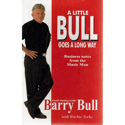 A Little Bull Goes A Long Way. Business Notes From The Music Man
