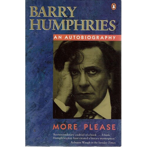 More Please. Barry Humphries. An Autobiography