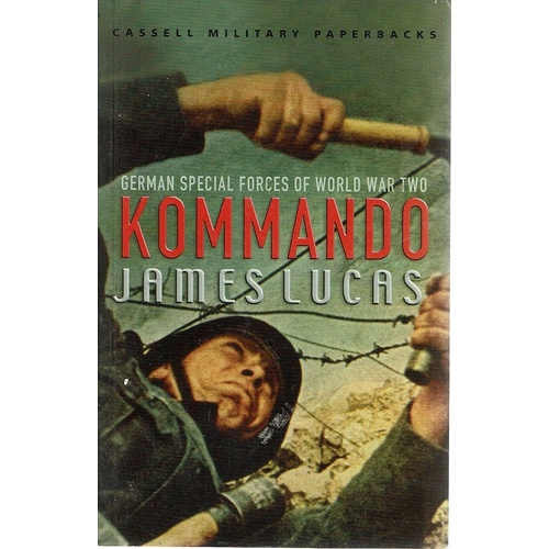 Kommando. German Special Forces Of World War Two