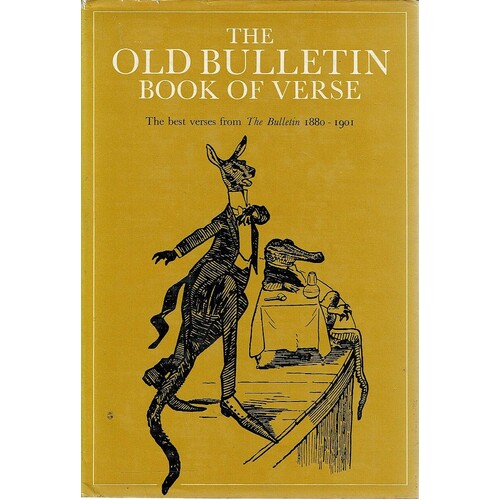 The Old Bulletin Book Of Verse. The Best Verses From The Bulletin 1881 - 1901