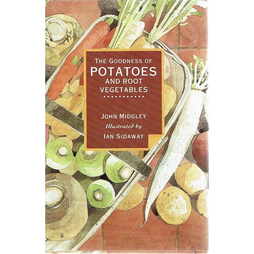 The Goodness Of Potatoes And Root Vegetables