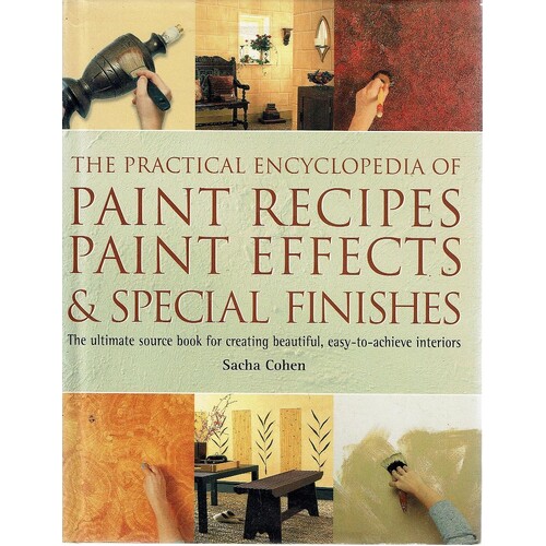 The Practical Encyclopedia Of Paint Recipe Paint Effects And Special Finishes