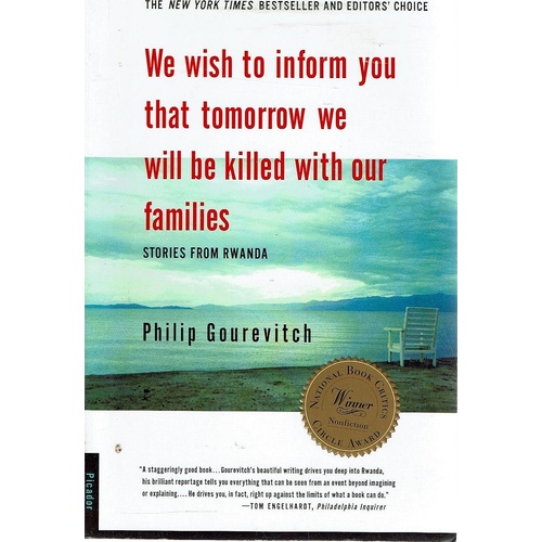 We Wish To Inform You That Tomorrow We Will Be Killed With Our Families. Stories From Rwanda