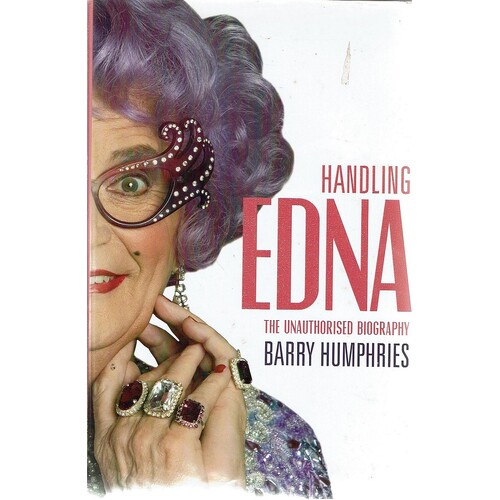 Handling Edna. The Unauthorised Biography