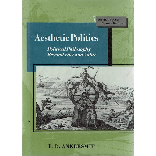 Aesthetic Politics. Political Philosophy Beyond Fact And Value