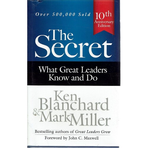 The Secret. What Great Leaders Know And Do