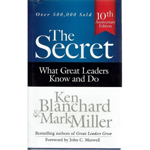 The Secret. What Great Leaders Know And Do