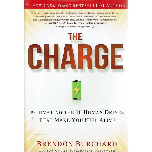 The Charge. Activating The 10 Human Drives That Make You Feel Alive