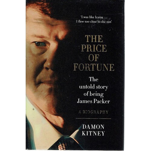 The Price Of Fortune. The Untold Story Of Being James Packer
