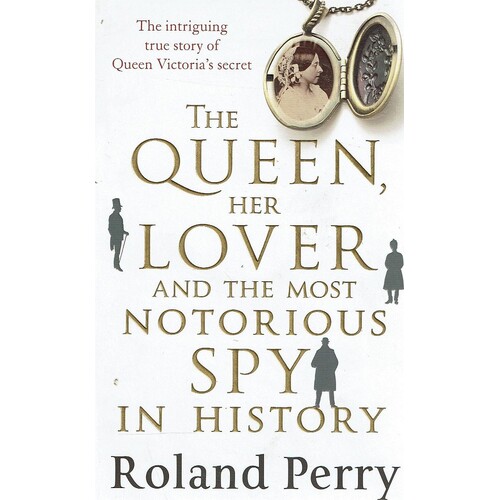 The Queen, Her Lover And The Most Notorious Spy In History