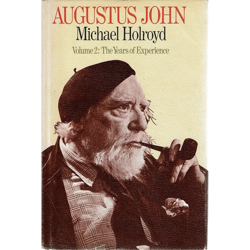 Augustus John. Volume 2. The Years Of Experience