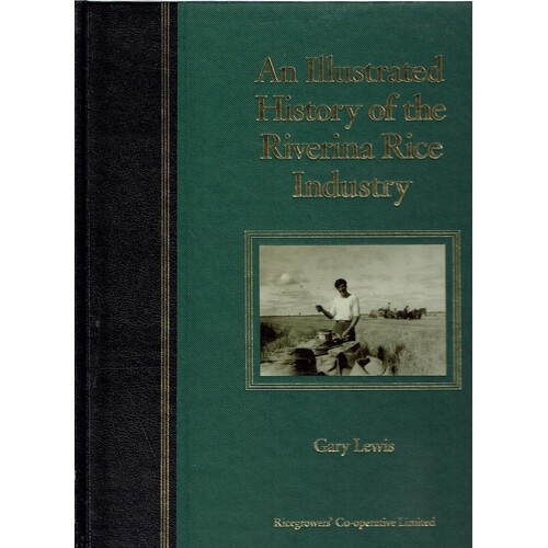 An Illustrated History Of The Riverina Rice Industry