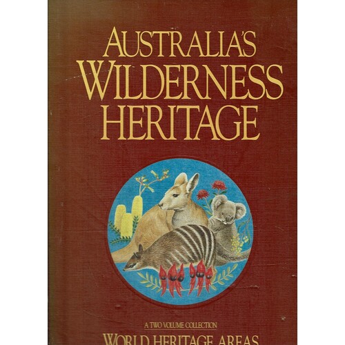 Australia's Wilderness Heritage. (Volume 1 World Heritage Areas And Volume 2 Flora And Fauna)
